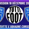 TUTTI FOOT – Christophe Vincent capitaine du S.C Bastia pour la dernière émission de l’année 2024.